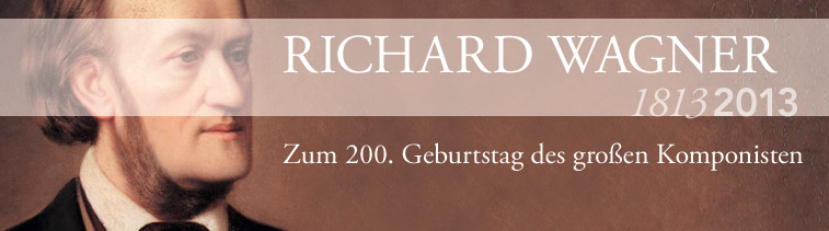 Richard Wagner und seine Musik &ndash; Zum 200. Geburtstag des großen Komponisten