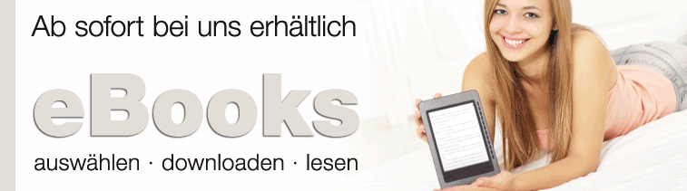 eBooks - jetzt bei uns einfach und bequem ihr Lieblingsbuch downloaden