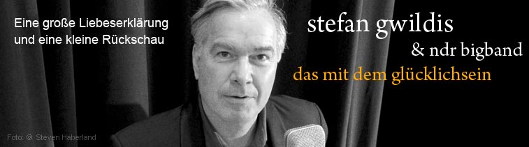 Stefan Gwildis & NDR Bigband: Das mit dem Glücklichsein