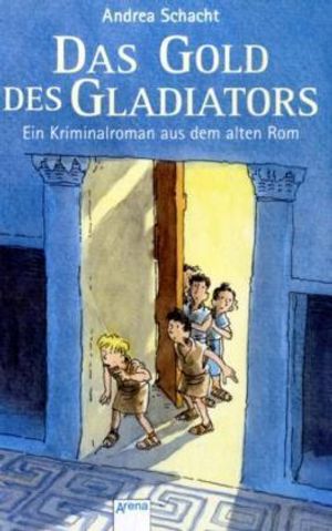 Das Gold des Gladiators 9783401060781
