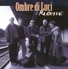 Ombre Di Luci: Ma Dove Vai, CD