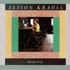 Alison Krauss: Too Late To Cry, CD