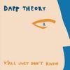 Dapp Theory: Y'all Just Dont Know (Enh), CD