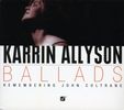 Karrin Allyson (geb. 1963): Ballads: Remembering John Coltrane, CD