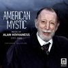 Alan Hovhaness (1911-2000): American Mystic - Music of Alan Hovhaness, CD