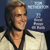 Tom Netherton: 22 Great Songs Of Faith, CD