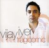 Vijay Iyer  (geb. 1971): Tragicomic, CD