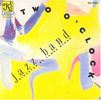 Unt 2 O'clock Jazz Band: Two O'clock Jazz Band, CD