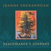 Joanne Shenandoah: Peacemaker's Journey, CD