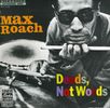 Max Roach  (1924-2007): Deeds, Not Words, CD