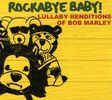 Rockabye Baby!: Lullaby Renditions Of Bob Marl, CD