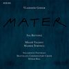 Vladimir Godar (geb. 1956): Mater (Geistliche Musik), CD