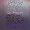 Pat Metheny (geb. 1954): 80/81 - The Complete Edition, 2 CDs