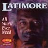 Latimore  (Benny Latimore): All You'll Ever Need, CD