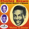 Charles Brown: Charles Brown with Johnny Moore's Blazers:Walking In Circles, CD