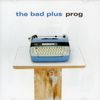 Bad Plus: Prog, CD