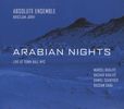 Absolute Ensemble: Arabian Nights (Live @ Town Hall, NYC), CD