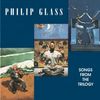 Philip Glass (geb. 1937): Songs from the Trilogy, CD