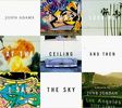 John Adams (geb. 1947): I was looking at the ceiling and then I saw the sky, CD