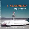 Ry Cooder: I, Flathead, CD