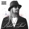 Kid Rock: Rebel Soul, CD