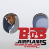 B. O.B.: Airplanes, Maxi-CD