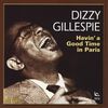 Dizzy Gillespie  (1917-1993): Havin' A Good Time In Paris, CD