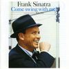 Frank Sinatra  (1915-1998): Come Swing With Me, CD