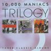 10.000 Maniacs: Trilogy - Three Classic Albums, 3 CDs