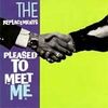 Replacements: Pleased To Meet Me (+ B, 2 CDs