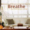Various Artists: Breathe...The Relaxing Jazz Guitar, CD