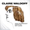 Claire Waldoff: Wer schmeißt denn da mit Lehm, CD