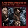 Delta Moon: Life s A Song: Live Volume One, CD