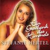 Stefanie Hertel: Ein Geschenk des Himmel: Ihre großen Erfolge, 2 CDs