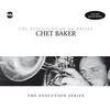 Chet Baker  (1929-1988): The Evolution Of An Artist (Special Edition), 4 CDs