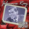 Johnny Ray: Here & Now, CD