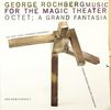 George Rochberg (geb. 1918): Music for the magic Theater, CD