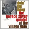 Horace Silver  (geb. 1933): Doin' The Thing At Village Gate (Rudy Van Gelder Remasters), CD