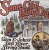 Eden & John's East Rive: Some Cold Rainy Day, LP