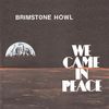 Brimstone Howl: We Came In Peace, CD