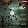 James MacMillan (geb. 1959): The Sacrifice, 2 CDs
