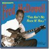 Mississippi Fred McDowell: This Ain't No Rock'n'Roll, CD