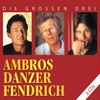 Ambros-Danzer-Fendrich: Die großen Drei, 3 CDs