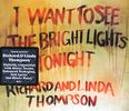 Richard Thompson & Linda: I Want To See The Bright Lights Tonight, CD