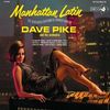 Dave Pike  (geb. 1938): Manhattan Latin, CD