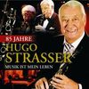 Hugo Strasser: 85 Jahre - Musik ist mein Leben, CD