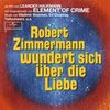 Element Of Crime: Robert Zimmermann wundert sich über die Liebe (O.S.T.), CD