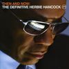Herbie Hancock  (geb. 1940): Then And Now: Definitive Herbie Hancock (Deluxe Edit.CD+DVD), CD
