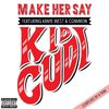 Kid Cudi: Make Her Stay / Day N Nite, Maxi-CD