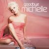 Michelle: Goodbye Michelle, CD